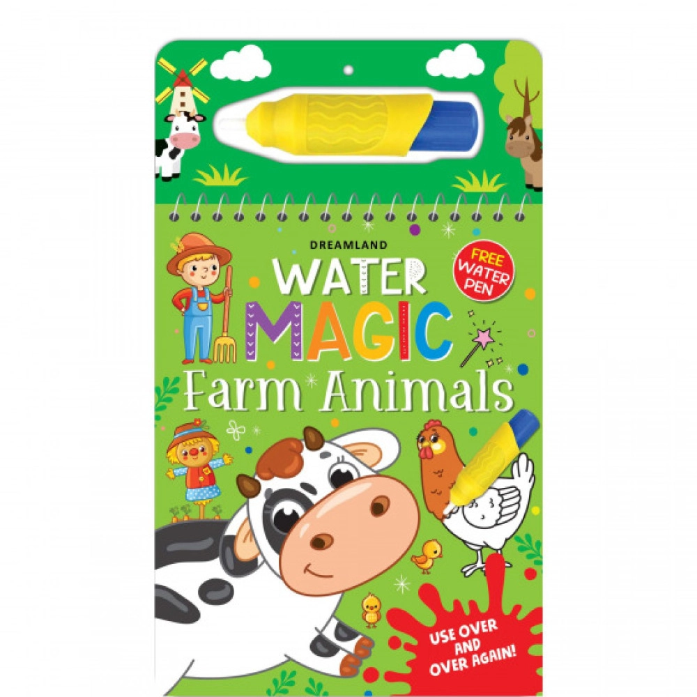 Water Magic Farm Animals- With Water Pen - Use Over And Over Again : Children Drawing, Painting & Colouring Spiral Binding By Dreamland Publications-Age 2 To 5 Years
